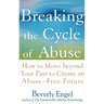 Breaking the Cycle of Abuse: How to Move Beyond Your Past to Create an Abuse-Free Future
