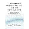 Conversations on Consciousness and the Bicameral Mind: Interviews with Leading Thinkers on Julian Jaynes's Theory