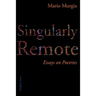 Singularly Remote: Essays on Poetries