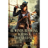 Ill Winds Blowing Across a Troubled Sea: (The Journey's End)