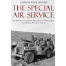 The Special Air Service: The History of the Secret British Special Forces Unit from World War II to Today