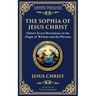 The Sophia of Jesus Christ: Revealing Divine Wisdom and Spiritual Enlightenment