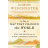 The Map That Changed the World: William Smith and the Birth of Modern Geology