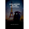 Spellbound by the Nightfall