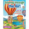 Soaring through the Air! Hot Air Balloons Coloring Book