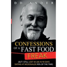 CONFESSIONS of a FAST FOOD FREAK: (But I still lost 40 lbs in 90 days eating at McDonalds 90% of the time)