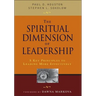 The Spiritual Dimension of Leadership: 8 Key Principles to Leading More Effectively