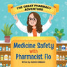 The Great Pharmacy Adventure: Medicine Safety with Pharmacist Flo