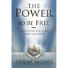 Power to Be Free: Discovering Life in the Spirit of Christ
