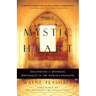 The Mystic Heart: Discovering a Universal Spirituality in the World's Religions
