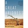 A Great Aridness: Climate Change and the Future of the American Southwest