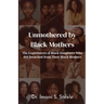 Unmothered by Black Mothers: The Experiences of Black Daughters Who Are Detached From Their Black Mothers
