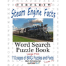 Circle It, Steam Engine / Locomotive Facts, Large Print, Word Search, Puzzle Book