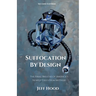 Suffocation by Design: The Final Breaths of America's Newest Execution Method