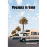 Voyages in Vans: A Traveler's Guide to RV Life in National Parks