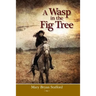A Wasp in the Fig Tree