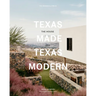 Texas Made/Texas Modern: The House and the Land