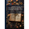 A Dictionary of Oriental Quotations (Arabic and Persian)