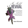 My Mental Revival: Understanding and Receiving Freedom From Mental and Emotional Abuse From a Christian Worldview