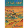 Caballeros: The Romance of Santa Fe and the Southwest, Facsimile of the Revised 1945 Edition