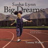 Sasha Lynn Big Dreams: Inspiring Youth to Reach for the Stars