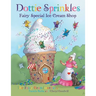 Dottie Sprinkles: Fairy Special Ice Cream Shop