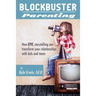 Blockbuster Parenting: How Epic Storytelling can Transform your Relationships with Kids & Teens