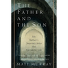 The Father and the Son: My Father's Journey Into the Monastic Life
