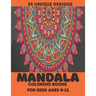 mandala coloring book for kids ages 8-12: ver 55 Mandalas For Calming Children Down, Stress Free Relaxation