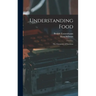Understanding Food; the Chemistry of Nutrition