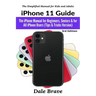 iPhone 11 Guide: The iPhone Manual for Beginners, Seniors & for All iPhone Users (Tips & Tricks Version)