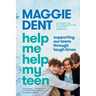 Help Me Help My Teen: supporting our teens through tough times