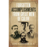 Forgotten Accomplishments from Great Men of Color: Great Men of Color