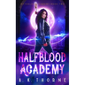 Half Blood Academy: A Paranormal Fantasy Academy Greek Gods Series