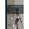Areopagitica; a Speech to the Parliament of England for the Liberty of Unlicensed Printing
