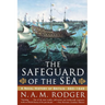 The Safeguard of the Sea: A Naval History of Britain: 660-1649