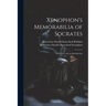 Xenophon's Memorabilia of Socrates: With Notes and an Introduction