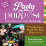 Party on Purpose: Your Complete Guide to Eco-Chic Entertaining