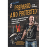 Prepared and Protected - Mastering Self Defense with Legal Weapons in Germany: Your Essential Guide to Approved Weapons, Self-Defense Techniques and S