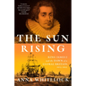 The Sun Rising: King James I and the Dawn of a Global Britain, 1603-1625