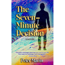 The Seven-Minute Decision: a novella