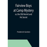 Fairview Boys at Camp Mystery; or, the Old Hermit and His Secret