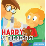 Harry at the Dentist: The Fun & Creative Introductory Dental Visit Book for Kids and Toddlers