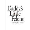 Daddy's Little Felons