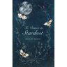 To Dance in Stardust