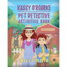 Kassy O'Roarke Pet Detective Activities Book