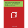 A Short History Of The Printing Press, And Of The Improvements In Printing Machinery From The Time Of Gutenberg Up To The Present Day (1902)