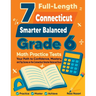7 Full-Length Connecticut Smarter Balanced Grade 6 Math Practice Tests: Your Path to Confidence, Mastery, and Top Scores on the Connecticut Smarter Ba
