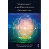 Spirituality and Religion in Counseling: Competency-Based Strategies for Ethical Practice
