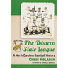 The Tobacco State League: A North Carolina Baseball History, 1946-1950